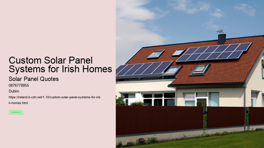 Custom Solar Panel Systems for Irish Homes